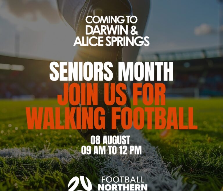 8 AUGUST – Walking Football Darwin & Alice Springs